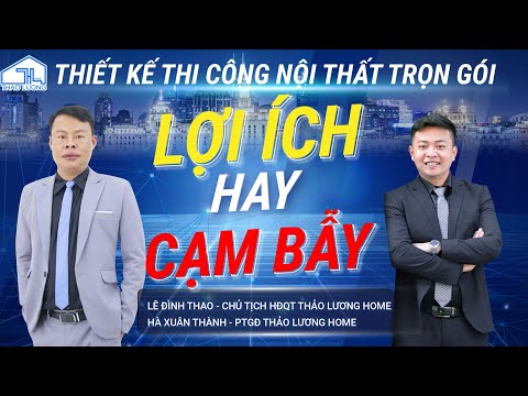 DỊCH VỤ XÂY NHÀ TRỌN GÓI – CHỌN HAY KHÔNG CHỌN ? | THAO LUONG HOME