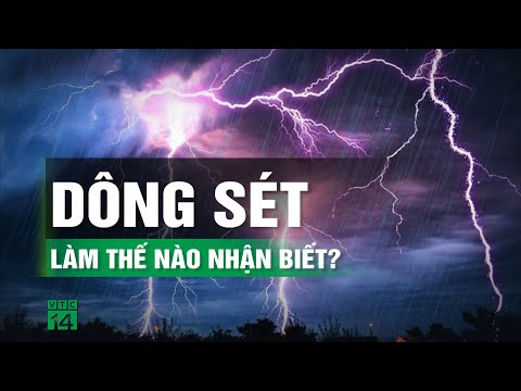 Làm thế nào để nhận biết sớm mưa dông sét? 