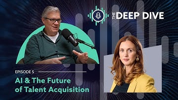 The Deep Dive Podcast - Matt Alder on AI and The Future of Talent Acquisition
