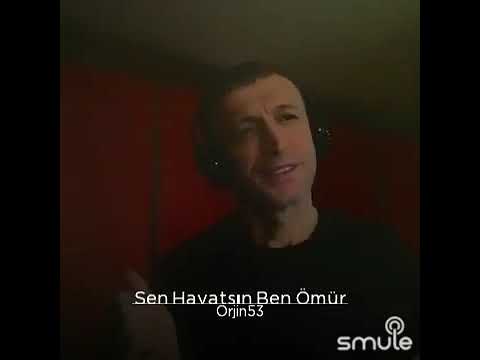 Sen hayatsın ben ömür ORJÌN