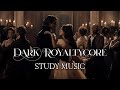 a playlist for waltzing with your enemy | Dark Royalty Core