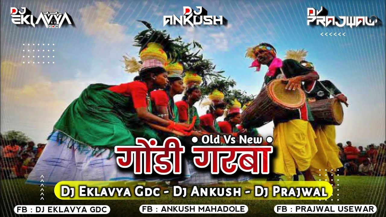 Gondi Garbha (Old Vs New) Dj Eklavya Dj Ankush Dj Prajwal