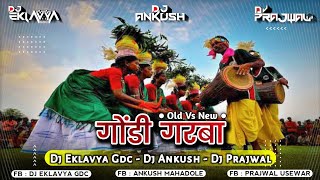 Gondi Garbha (Old Vs New) Dj Eklavya Dj Ankush Dj Prajwal