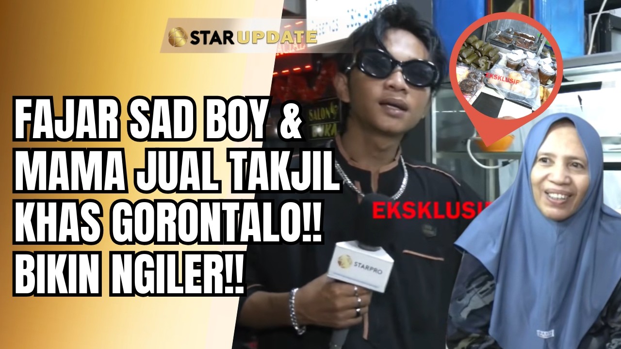 HANGAT BANGET!! MOMEN FAJAR SAD BOY & MAMA JUAL TAKJIL KHAS GORONTALO | STAR UPDATE