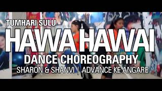 Tumhari Sulu  Hawa Hawai Dance Choreography  Vidya Balan  Vidya Balan  Neha Dhupia  Angare