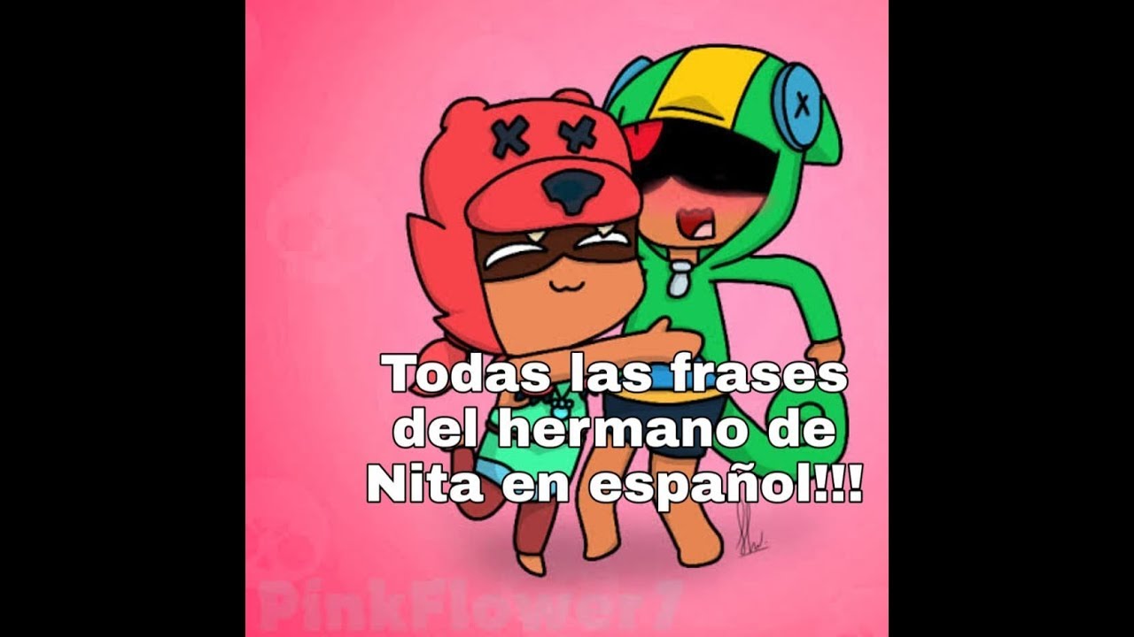 Leon Y Nita Son Hermanos Todas Las Frases De Leon En Espanol Brawl Stars Youtube - frases de nita brawl stars