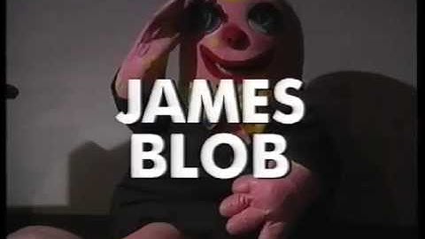 James Blob Part 1