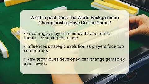 What Impact Does The World Backgammon Championship Have On The Game? - The Board Game Xpert