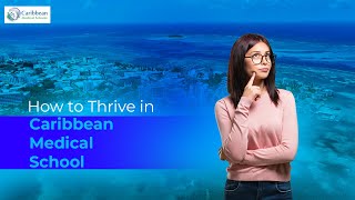 How to Thrive in Caribbean Medical School: Essential Tips for New Med Students