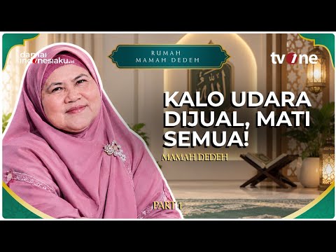 If we had to pay for air, I guarantee everyone would’ve been dead by yesterday! | RUMAH MAMAH DEDEH