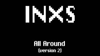 INXS - All Around (Version 2)