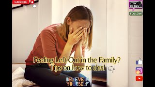 How to Deal with Feeling Left Out in the Family: Tips and Strategies