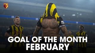 Goal Of The Month February Crackers & Deulofeu Hat-Trick In Cardiff