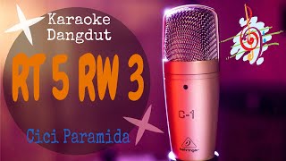 Karaoke RT 5 RW 3 - Cici Paramida (Karaoke Dangdut Lirik Tanpa Vocal)