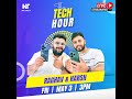 The tech hour with raghav and harsh  may 3  3pm