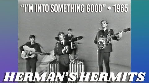 Herman’s Hermits • “I’m Into Something Good” • 1965 [Reelin