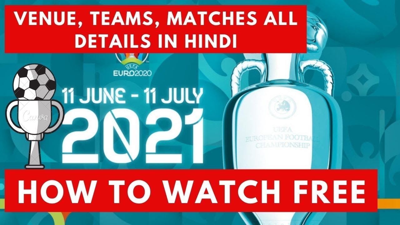 Euro Cup 2021 Venues Teams Live Streaming When And Where To Watch Euro 2021 Watch Online Youtube