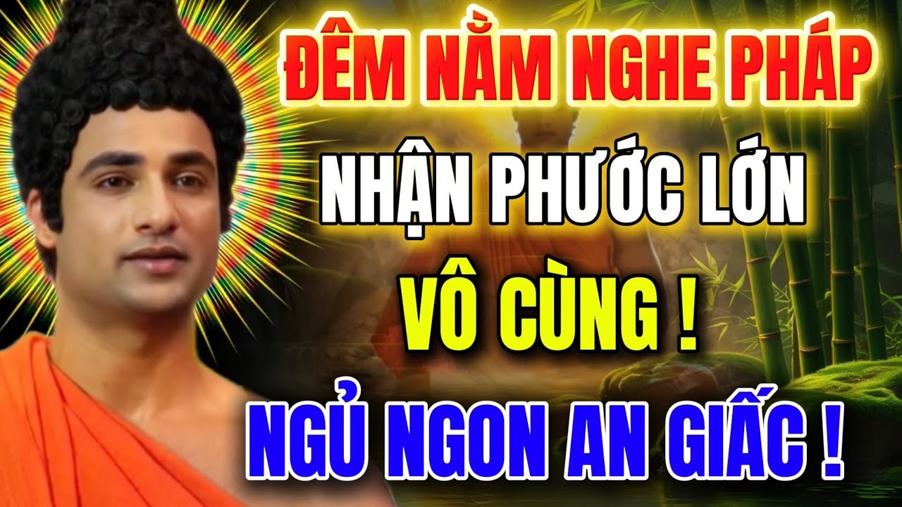 Đêm Nằm Nghe Pháp -  Nhận Phước Lớn Vô Cùng  - Ngủ Ngon An Giấc - Nghe 15 Phút !