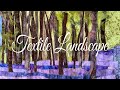 If You Go Down to the Woods Today - Using What You&#39;ve Got to Make a Textile Landscape
