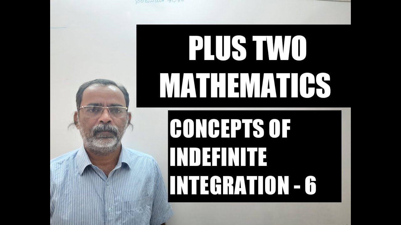 PLUS TWO MATHEMATICS BY KVN | CONCEPTS OF INDEFINITE INTEGRATION - 6 ...