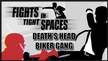 Fights in Tight Spaces – Death’s Head Biker Gang – Classic Difficulty