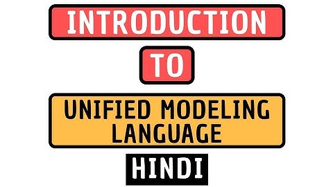 Introduction To Unified Modeling Language (UML) Explained in Hindi
