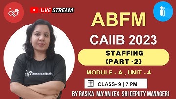 CAIIB Nov 2023 | ABFM - Module A | Staffing - Part 2 | Ambitious Baba | Rasika ma