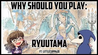 Why Should You Play Ryuutama? [ft. LittleCuppaJo]