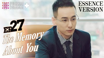 【ENG SUB】The Memory About You★Essence Version EP27★Yang Xuwen, Xu Lingyue, Fu Xinbo│Fresh Drama+