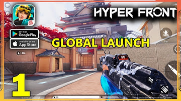 Hyper Front Global Launch Gameplay (Android, iOS) - Part 1
