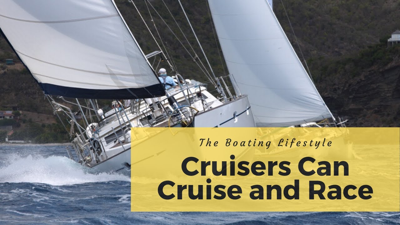 Cruisers Can Cruise AND Race Their Own Sailboat!