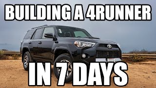 Building a 2019 4Runner in 7 days [Filmed in 4K]