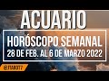 ACUARIO HORÓSCOPO SEMANAL DEL 28 FEB AL 6 DE MARZO 2022 | J.Tarot