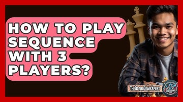 How To Play Sequence With 3 Players? - The Board Game Xpert
