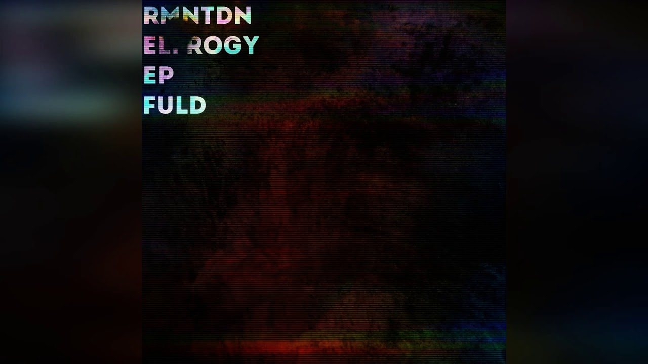 ELFROGY - RMNTDN [FULL EP]