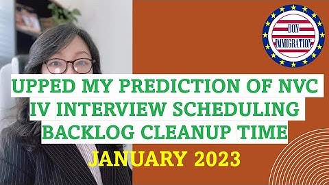 When to get interview letter? January 2023 Upped NVC Immigrant Visa Backlog Cleanup Time Prediction