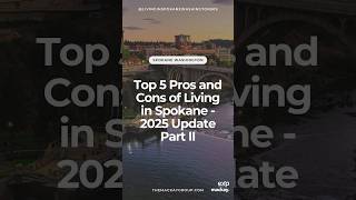 Living in Spokane: 5 Surprising Pros & Cons​ - Part 2 #spokanewa #washingtonstate