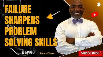Day 16th  Failure Sharpens Problem-Solving Skills