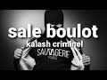 Kalash criminel - Sale boulot (paroles)