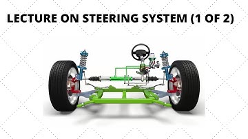 Lecture on Steering System - Lecture 1 of 2