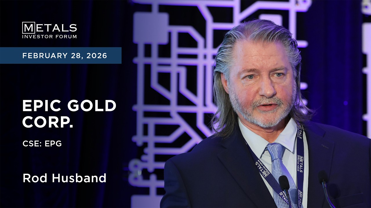 Rod Husband of Epic Gold Corp. presents at Metals Investor Forum in Toronto | February 2026