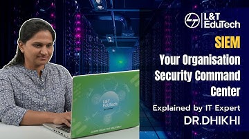 What Is SIEM? | Security Information and Event Management Explained | L&T EduTech