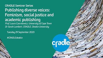 CRADLE Seminar Series: Publishing diverse voices - Feminism, social justice and academic publishing