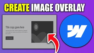 How To Create An Image Overlay In Webflow | Add An Overlay To An Image In Webflow?