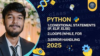 Conditional Statements (if, elif, else)|Loops |Error Handling|K M Nafiur Rahman Fuad|AIC BUBT