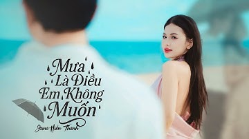 MƯA LÀ ĐIỀU EM KHÔNG MUỐN - JUNA HIỀN THANH x THIÊN TÚ | MUSIC VIDEO OFFICIAL