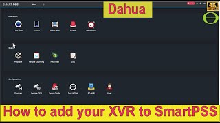 How to add your Dahua XVR / DVR to Dahua SmartPSS desktop software