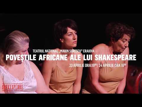 Trailer Poveștile Africane Ale Lui Shakespeare, 23 aprilie - ora 19.00, 24 aprilie - ora 16.00