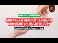 Jika Meminta, Mintalah Sewajarnya Dan Jangan Memujinya (Hadits 779)