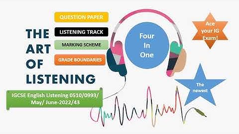 IGCSE Listening English as a Second Language 0933/0510/s22 / 43  /May/June /22/43  4 in1  QP MS  GT
